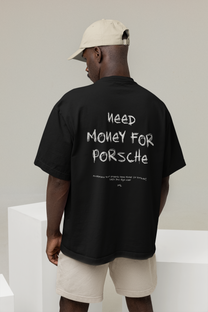 NEED MONEY FOR PORSCHE OVERSIZED T-SHIRT – DRIP MY LOOK CLOTHING