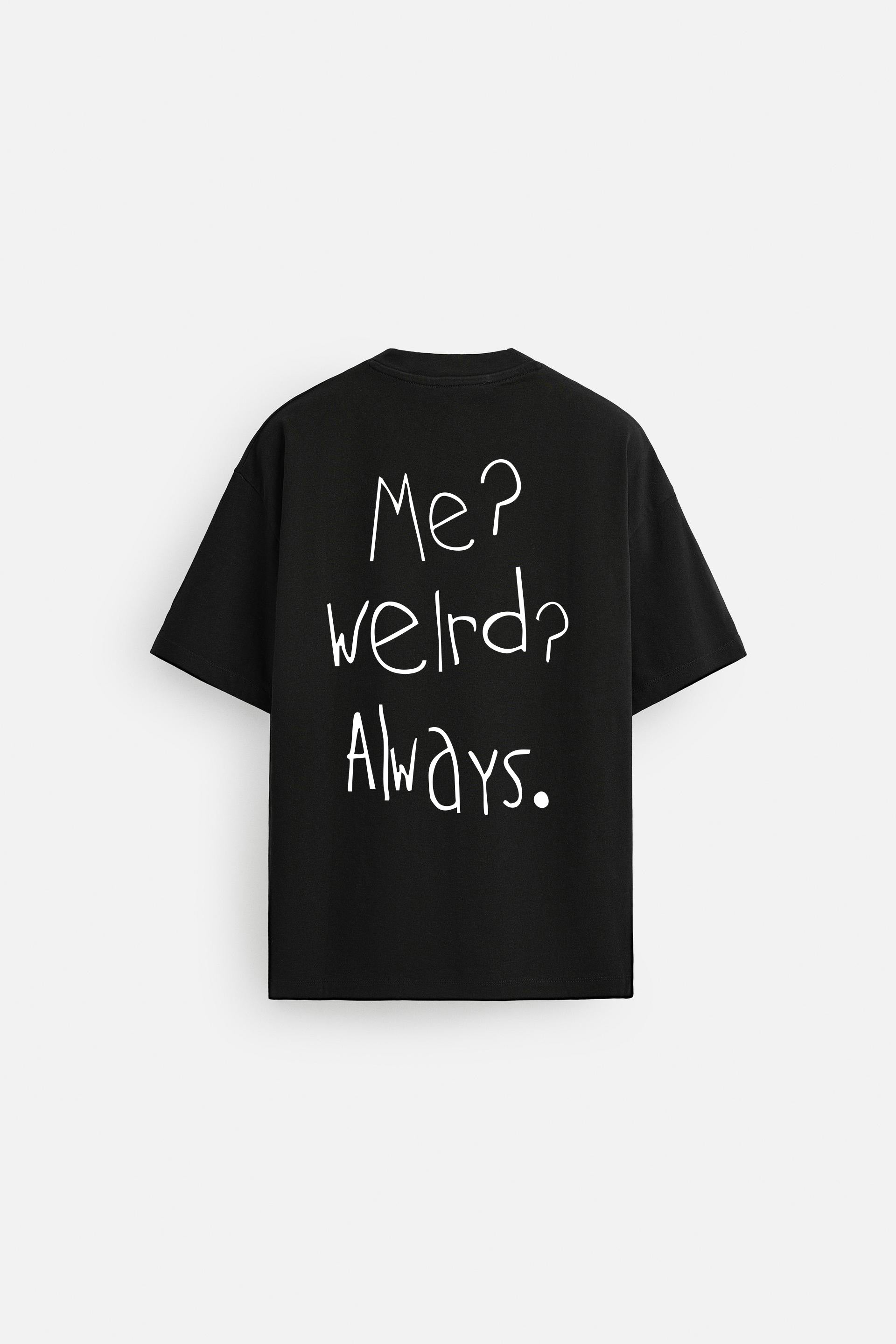 WEIRD ALWAYS WHITE LOOSEFIT TSHIRT